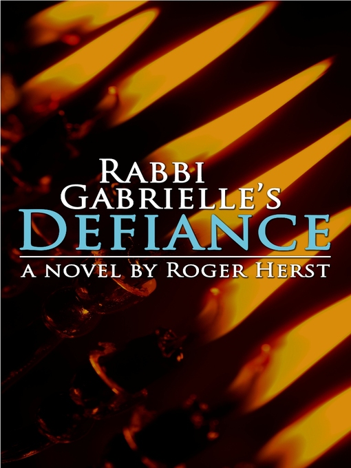 Title details for Rabbi Gabrielle's Defiance by Roger Herst - Available